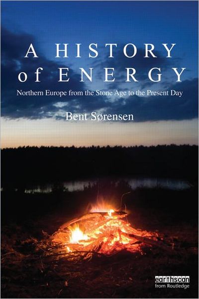 Cover for Bent Sorensen · A History of Energy: Northern Europe from the Stone Age to the Present Day (Taschenbuch) (2011)