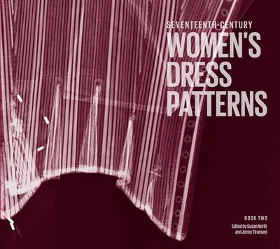 Cover for Susan North · Seventeenth-Century Women's Dress Patterns (Hardcover Book) (2012)