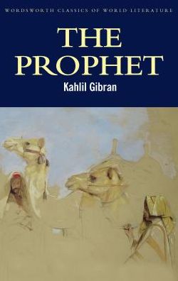 The Prophet - Classics of World Literature - Kahlil Gibran - Kirjat - Wordsworth Editions Ltd - 9781853264856 - tiistai 5. elokuuta 1997