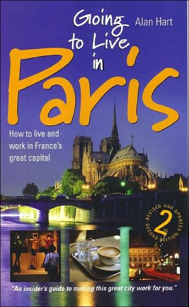 Cover for Alan Hart · Going To Live In Paris, 2nd Edition: How to Live and Work in France's Great Capital (Paperback Book) [2 Revised edition] (2004)