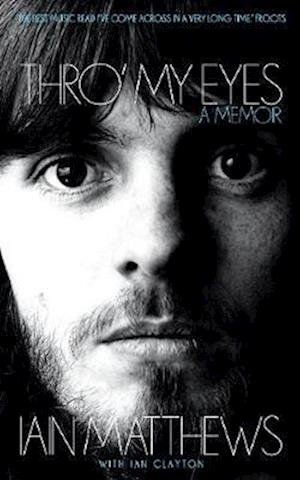 Cover for Iain Matthews · Thro' My Eyes: A Memoir (Paperback Book) (2021)