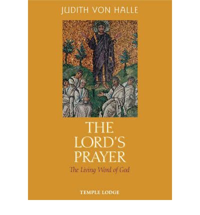 Cover for Judith von Halle · The Lord's Prayer: The Living Word of God (Hardcover Book) (2007)