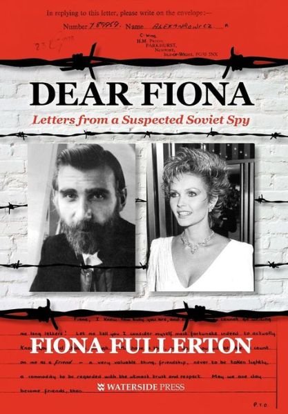 Cover for Fiona Fullerton · Dear Fiona: Letters from a Suspected Soviet Spy (Hardcover Book) (2012)