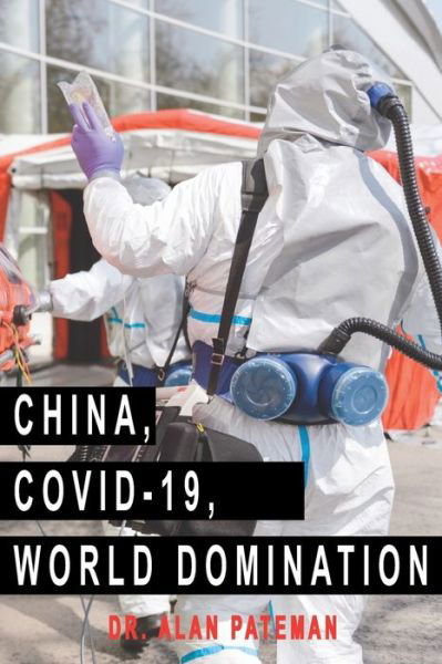Cover for Alan Pateman · China, Covid-19, World Domination (Paperback Book) (2020)