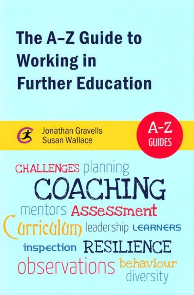 Cover for Jonathan Gravells · The A-Z Guide to Working in Further Education - A-Z Guides (Paperback Book) (2013)