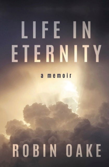 Cover for Robin Oake · Life in Eternity (Paperback Book) (2023)