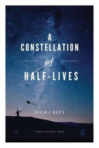 Cover for Seema Reza · A Constellation of Half-Lives (Paperback Book) (2019)