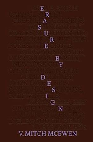 Cover for V. Mitch McEwen · Erasure by Design: Racial Protocols of Displacement, Demolition, and Extraction (Paperback Book) (2025)
