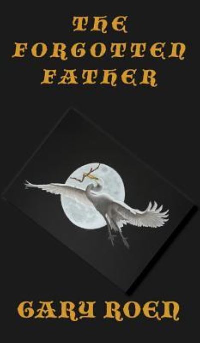 Cover for Gary Roen · Forgotten Father (Book) (2018)