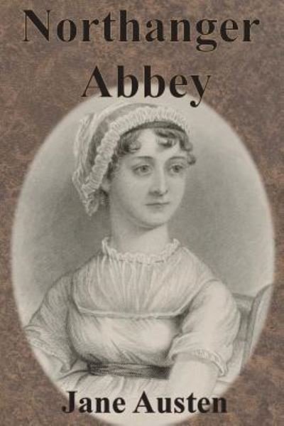 Northanger Abbey - Jane Austen - Books - Chump Change - 9781945644856 - December 13, 1901