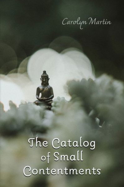 Cover for Carolyn Martin · The Catalog of Small Contentments (Paperback Book) (2021)
