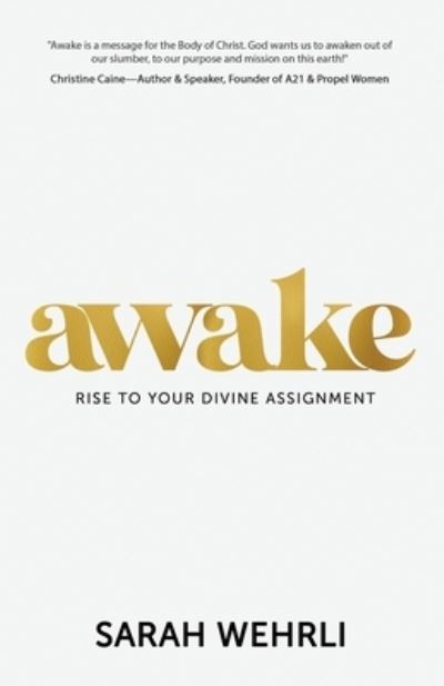 Awake - Sarah Wehrli - Książki - Four Rivers Design - 9781950718856 - 19 lutego 2021