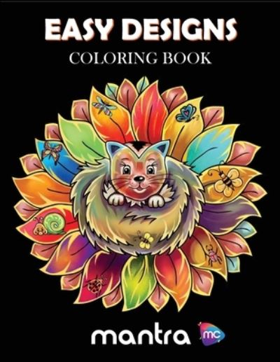 Cover for Mantra · Easy Designs Coloring Book: Coloring Book for Adults: Beautiful Designs for Stress Relief, Creativity, and Relaxation (Taschenbuch) (2019)