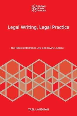 Cover for Yael Landman · Legal Writing, Legal Practice: The Biblical Bailment Law and Divine Justice (Paperback Book) (2022)