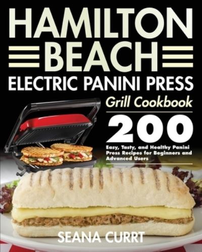 Cover for Seana Currt · Hamilton Beach Electric Panini Press Grill Cookbook (Paperback Book) (2020)