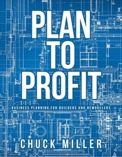 Cover for Chuck Miller · Plan to Profit (Bog) (2023)