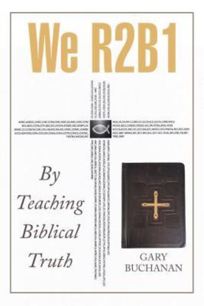 Cover for Gary Buchanan · We R2b1: By Teaching Biblical Truth (Paperback Book) (2018)