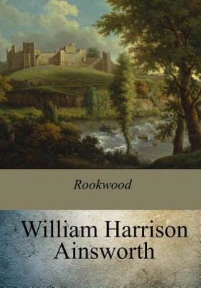 Cover for William Harrison Ainsworth · Rookwood (Paperback Book) (2017)