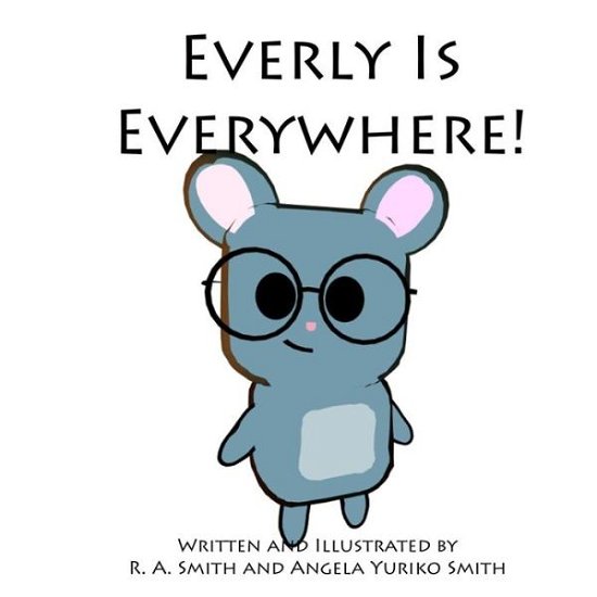Cover for R a Smith · Everly Is Everywhere (Pocketbok) (2017)