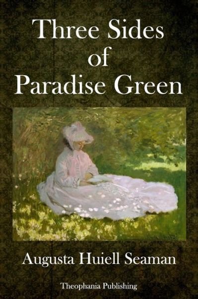 Cover for Augusta Huiell Seaman · Three Sides of Paradise Green (Paperback Book) (2017)