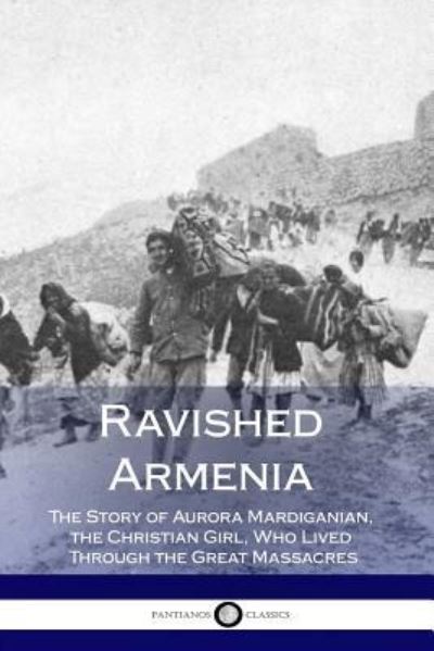 Cover for Aurora Mardiganian · Ravished Armenia (Paperback Book) (2017)