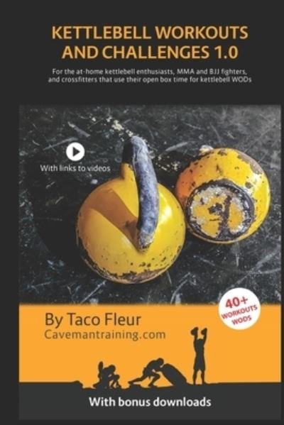 Cover for Taco Fleur · Kettlebell Workouts and Challenges 1.0: For the at-home kettlebell enthusiasts, MMA and BJJ fighters, and crossfitters that use their open box time for kettlebell WODs - Kettlebell Workouts (Paperback Book) (2018)