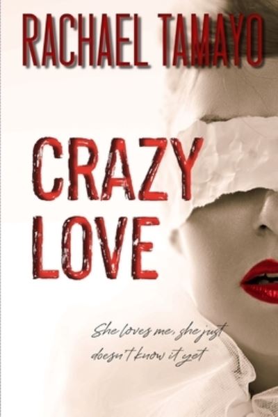 Cover for Rachael Tamayo · Crazy Love (Paperback Book) (2018)