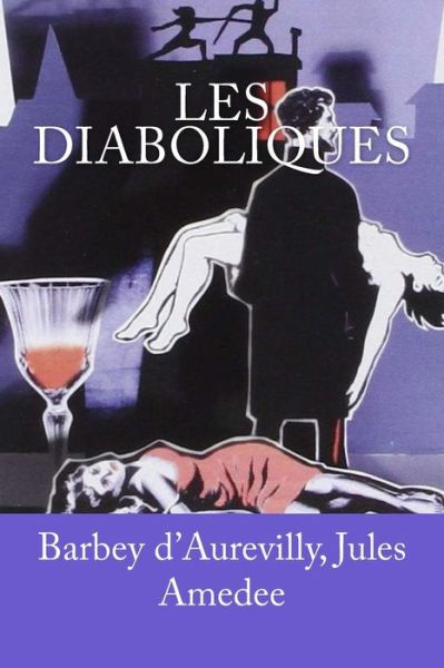 Cover for Barbey D'Aurevilly Jules Amedee · Les Diaboliques (Paperback Book) (2018)