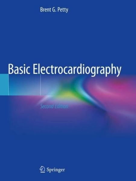 Brent G. Petty · Basic Electrocardiography (Taschenbuch) [2nd ed. 2020 edition] (2020)