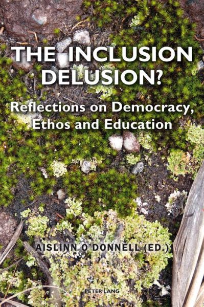 Cover for The Inclusion Delusion?: Reflections on Democracy, Ethos and Education (Paperback Book) [New edition] (2014)