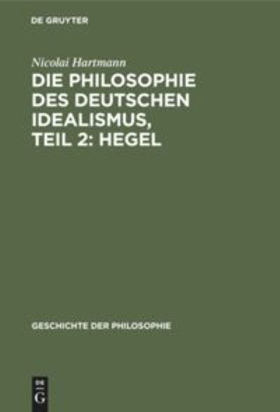 Cover for Nicolai Hartmann · Die Philosophie des Deutschen Idealismus, Teil 2 (N/A) (1929)