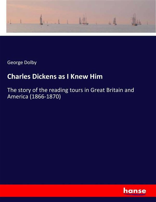 Cover for Dolby · Charles Dickens as I Knew Him (Bog) (2017)