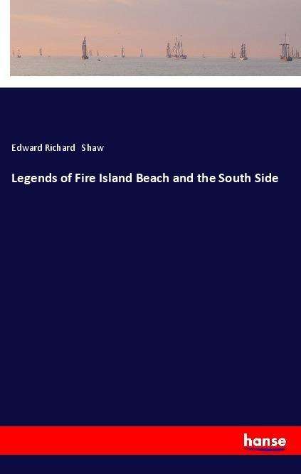 Cover for Shaw · Legends of Fire Island Beach and t (Book)