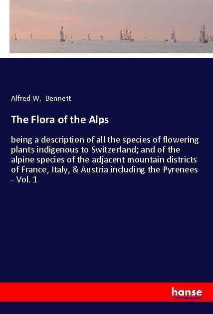 Cover for Bennett · The Flora of the Alps (Book)