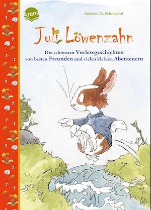 Cover for Andreas H. Schmachtl · Juli Löwenzahn. Die schönsten Vorlesegeschichten von besten Freunden und vielen kleinen Abenteuern (Book) (2023)