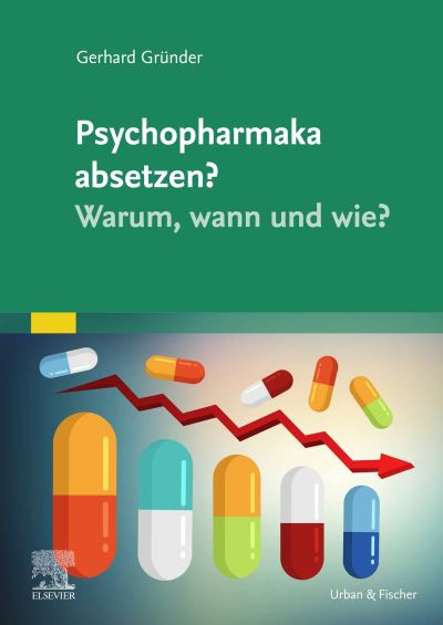 Cover for Gerhard Gründer · Psychopharmaka absetzen? Warum, wann und wie? (Paperback Book) (2021)