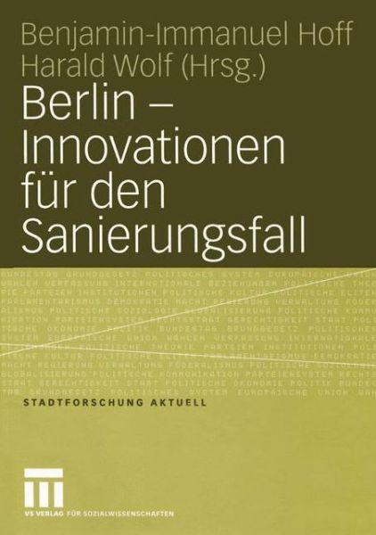 Cover for Benjamin-immanuel Hoff · Berlin - Innovationen fur den Sanierungsfall - Stadtforschung Aktuell (Paperback Book) [2005 edition] (2005)