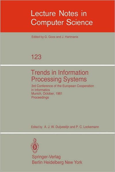 Trends in Information Processing Systems - Lecture Notes in Computer Science - A J W Duijvestijn - Kirjat - Springer-Verlag Berlin and Heidelberg Gm - 9783540108856 - torstai 1. lokakuuta 1981