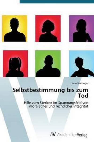Cover for Holzinger Liane · Selbstbestimmung Bis Zum Tod (Paperback Book) (2015)
