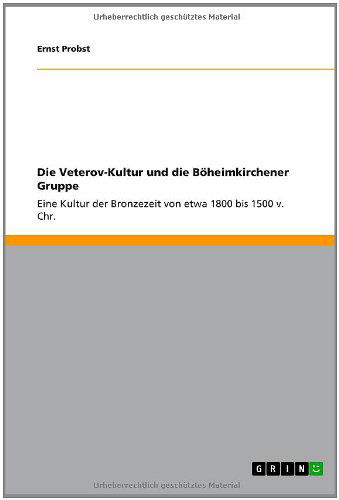 Cover for Ernst Probst · Die Veterov-kultur Und Die Boheimkirchener Gruppe (Paperback Book) [German edition] (2011)