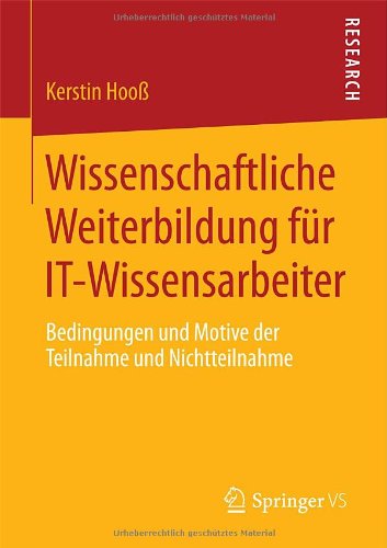 Cover for Kerstin Hooss · Wissenschaftliche Weiterbildung Fur It-Wissensarbeiter: Bedingungen Und Motive Der Teilnahme Und Nichtteilnahme (Paperback Book) [2014 edition] (2014)