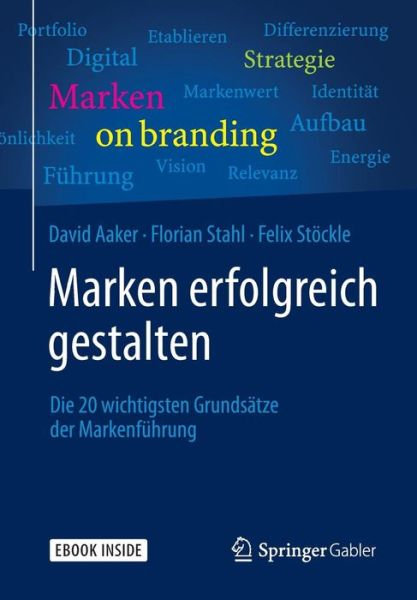 Cover for David Aaker · Marken Erfolgreich Gestalten: Die 20 Wichtigsten Grundsatze Der Markenfuhrung (Bog) [1. Aufl. 2015 edition] (2015)