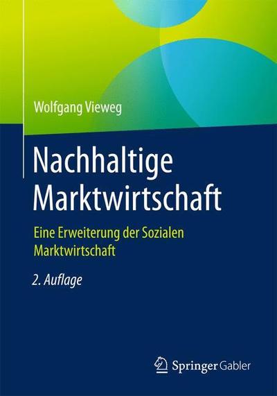 Cover for Vieweg · Nachhaltige Marktwirtschaft (Book) [2nd 2., Aktualisierte Aufl. 2019 edition] (2018)
