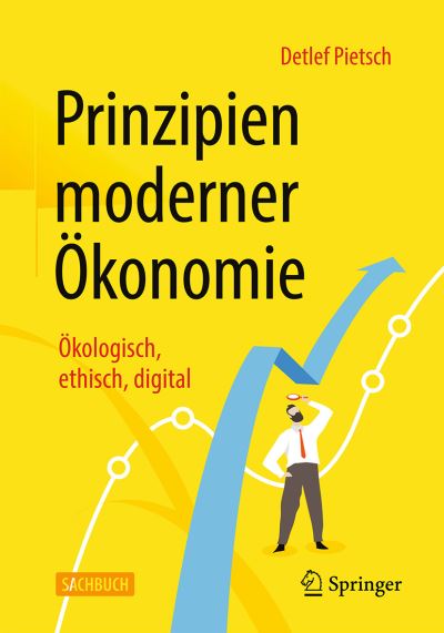 Prinzipien moderner Oekonomie - Pietsch - Książki -  - 9783658315856 - 29 listopada 2020