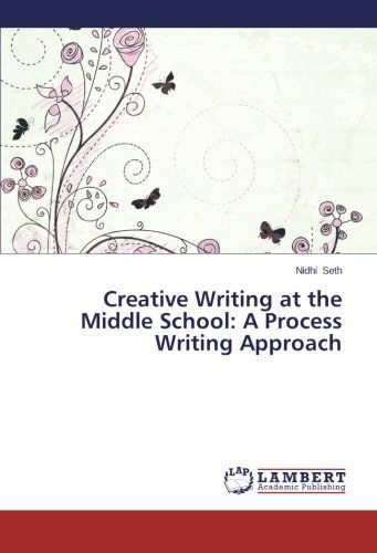 Cover for Nidhi Seth · Creative Writing at the Middle School: a Process Writing Approach (Paperback Book) (2014)