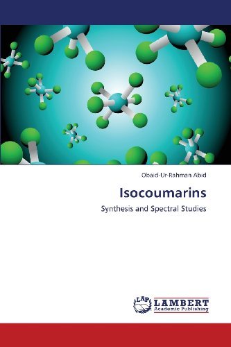 Isocoumarins: Synthesis and Spectral Studies - Obaid-ur-rahman Abid - Livros - LAP LAMBERT Academic Publishing - 9783659433856 - 16 de agosto de 2013