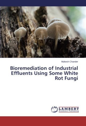 Cover for Mukesh Chander · Bioremediation of Industrial Effluents Using Some White Rot Fungi (Paperback Bog) (2014)