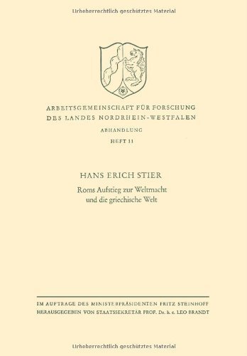 Cover for Hans Erich Stier · ROMs Aufstieg Zur Weltmacht Und Die Griechische Welt - Arbeitsgemeinschaft Fur Forschung Des Landes Nordrhein-Westf (Paperback Bog) [1957 edition] (1957)