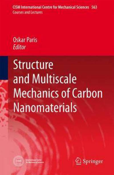 Cover for Structure and Multiscale Mechanics of Carbon Nanomaterials - CISM International Centre for Mechanical Sciences (Hardcover Book) [1st ed. 2016 edition] (2015)