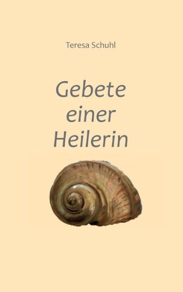 Cover for Teresa Schuhl · Gebete Einer Heilerin (Paperback Book) [German edition] (2013)
